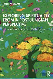Exploring Spirituality from a post-jungian perspective, by Ruth Williams