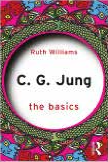 Ruth Williams. C. G. Jung - the basics